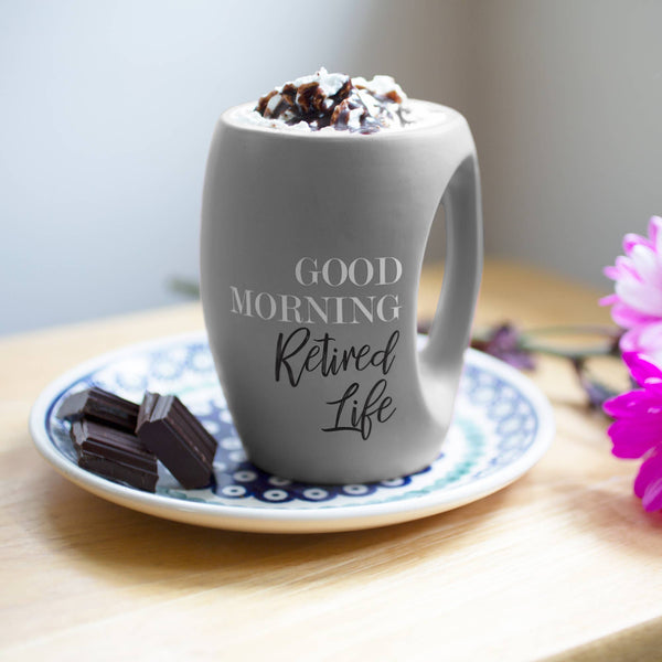 Good Morning Retired Life - 16 oz Cup
