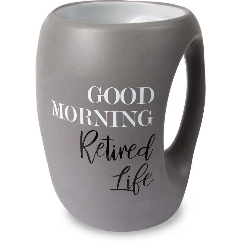 Good Morning Retired Life - 16 oz Cup