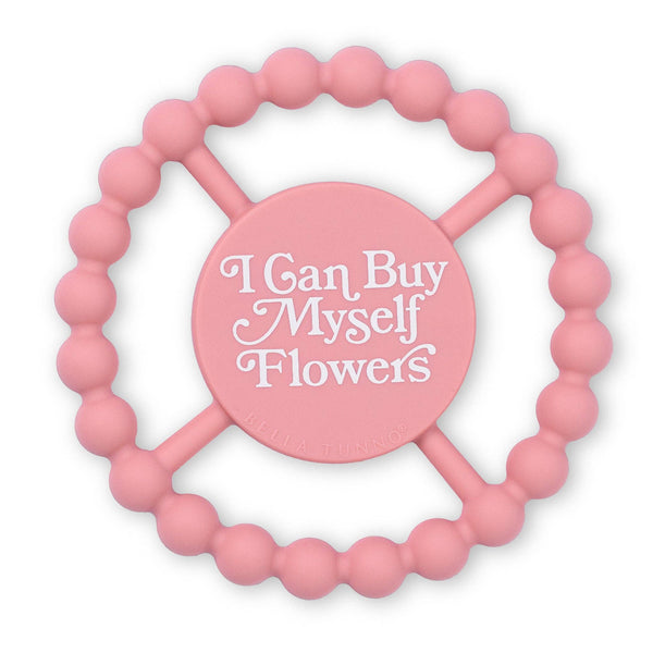 I Can Buy Myself Flowers Happy Teether: Pink