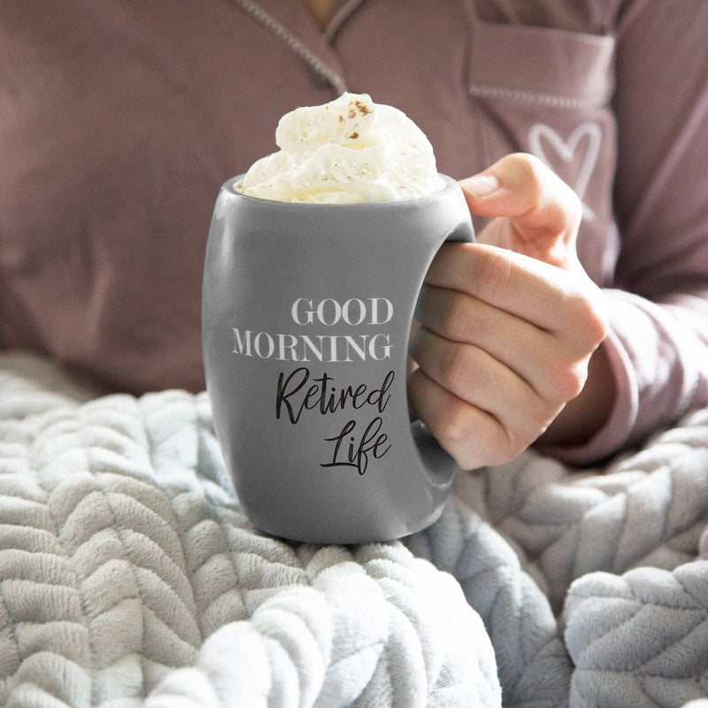 Good Morning Retired Life - 16 oz Cup