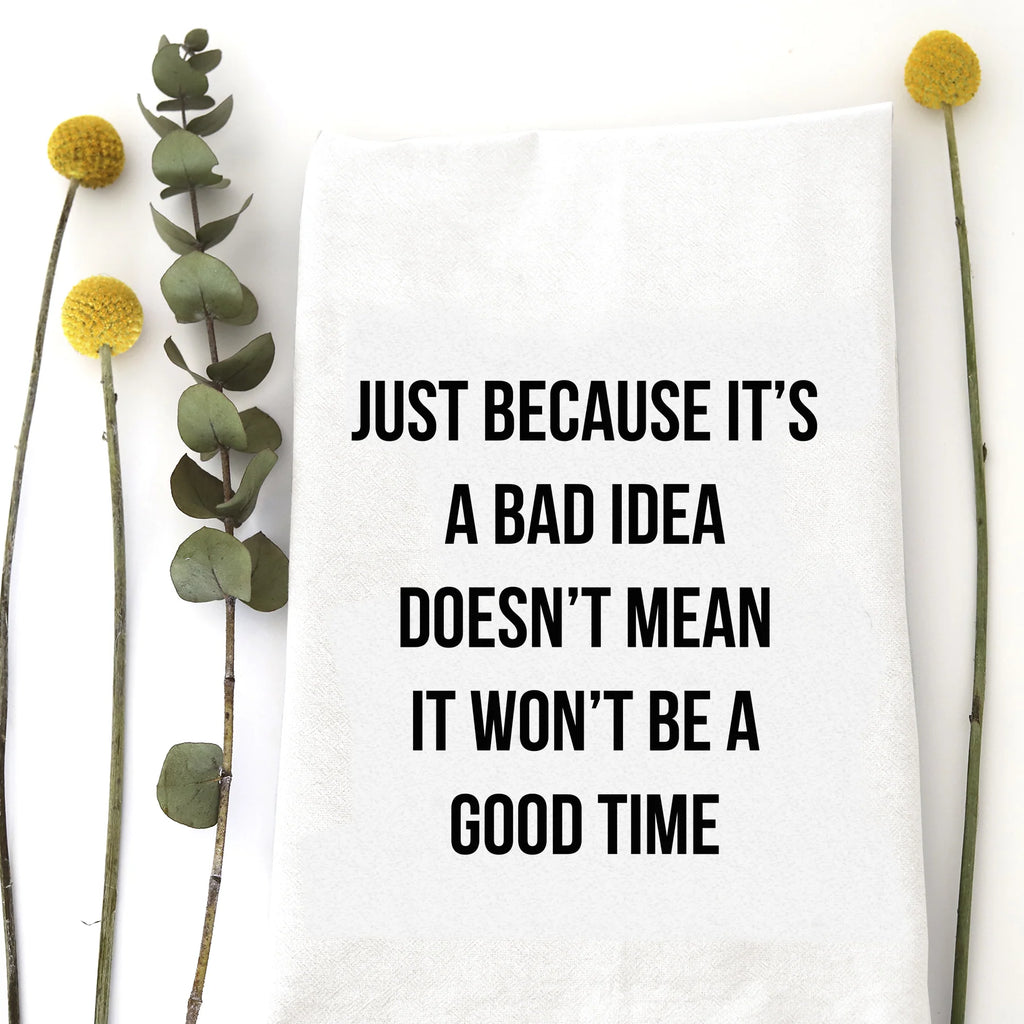 Bad Idea Good Time Tea Towel - Thumbnail 2