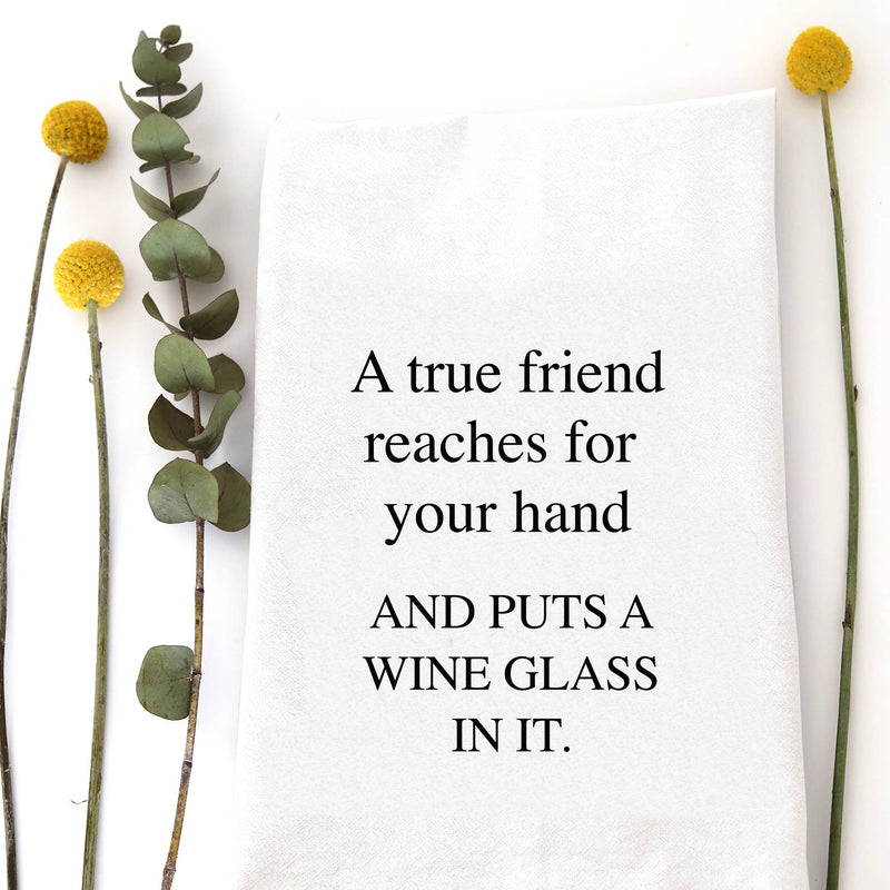 TRUE FRIEND TEA TOWEL