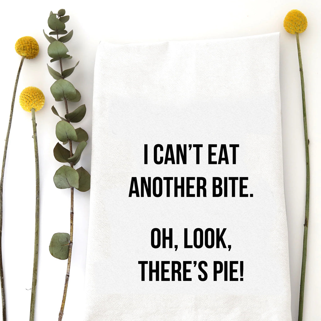 I Can't Eat Another Bite. Oh Look There's Pie Kitchen Towel - Thumbnail 2
