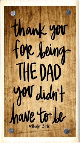 The Dad You Didn't Have To Be Driftwood Happy Block - Thumbnail 3