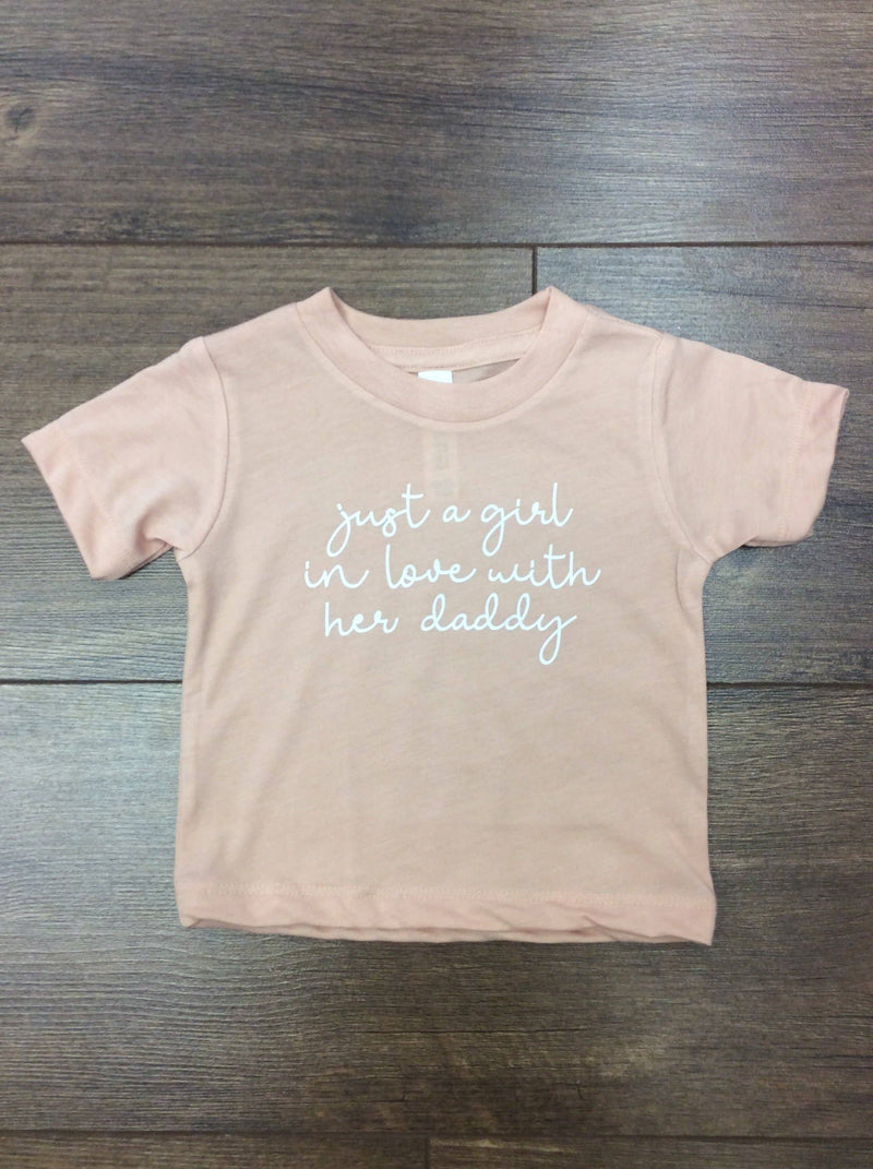 Just a Girl In Love with her Daddy Infant/Toddler Tee