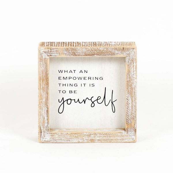 Be Yourself 5x5x1.5 Wood Framed Sign