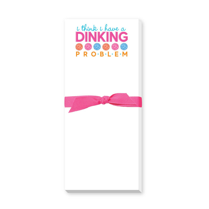 "DINKING PROBLEM" PICKLEBALL SKINNIE NOTEPAD